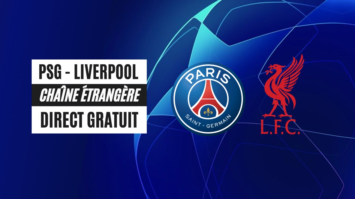 Diffusion gratuite de PSG vs Liverpool sur une chaîne étrangère Diffusion gratuite de PSG vs Liverpool sur une chaîne étrangère