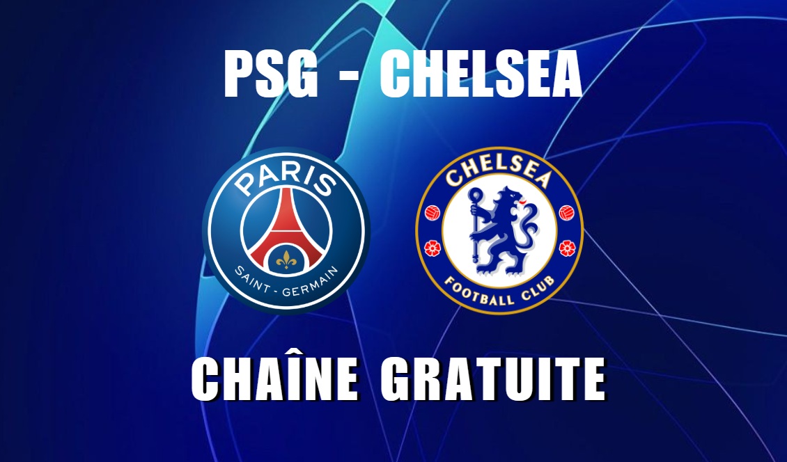 Diffusion gratuite de PSG Chelsea sur une chaîne étrangère